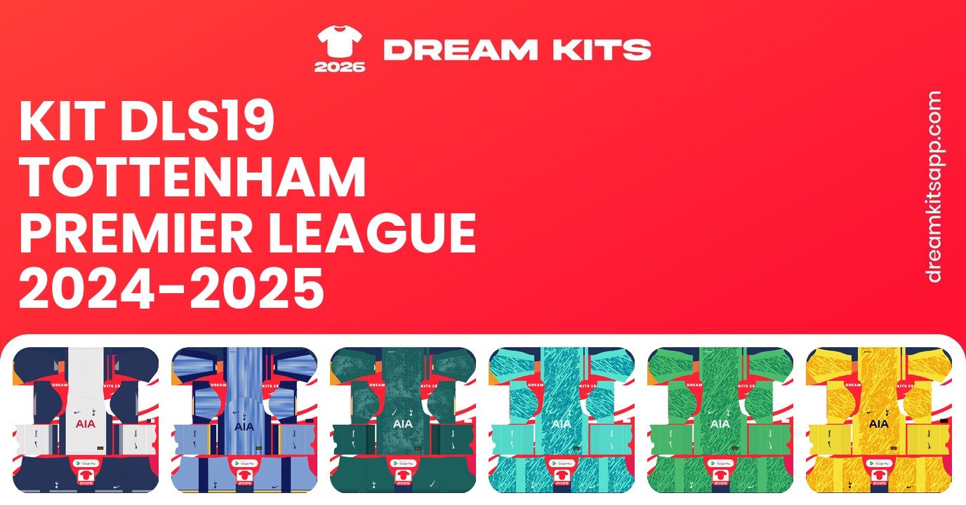 Tottenham Kits Premier League 2024-2025 DLS19