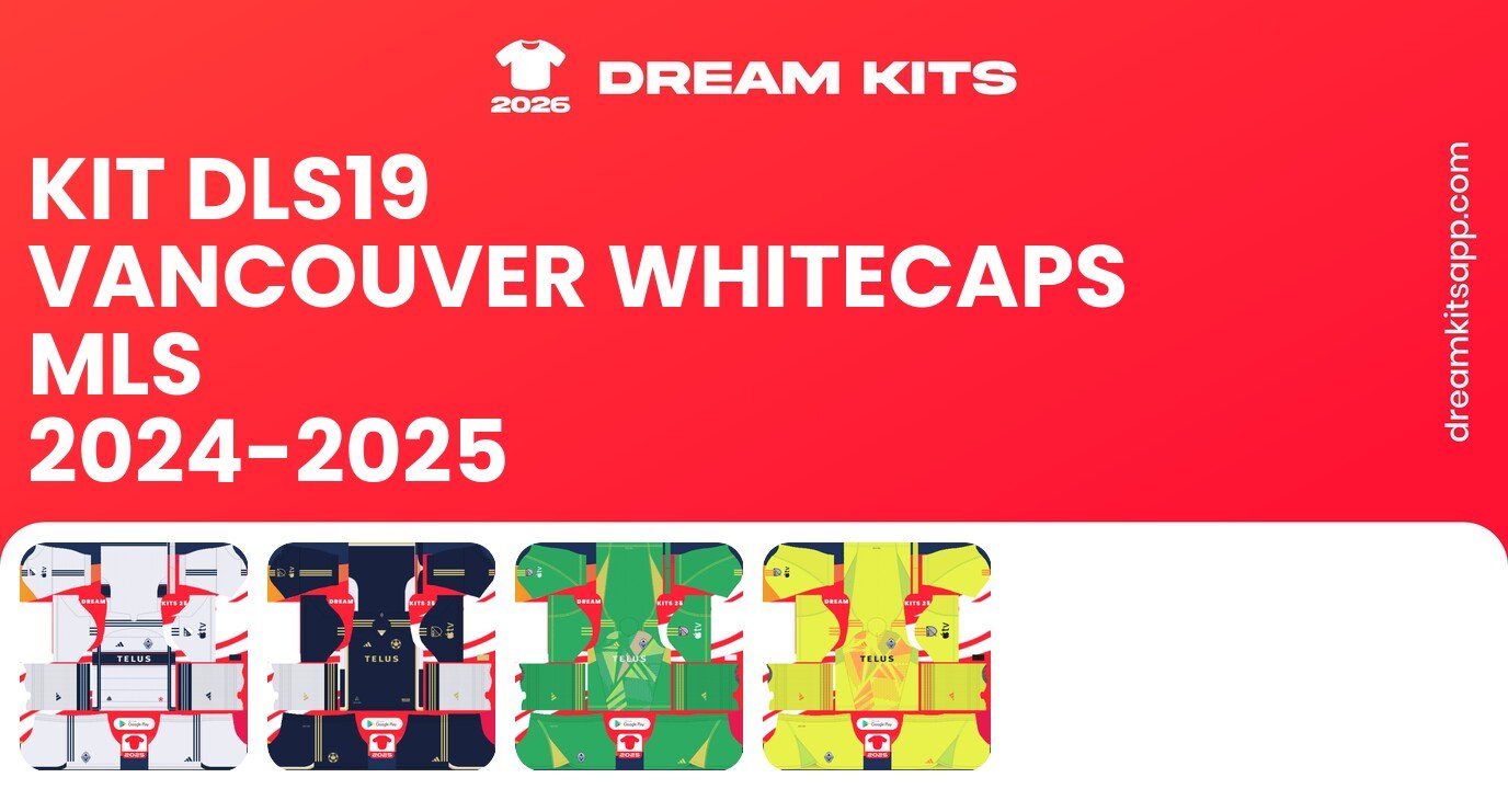 Vancouver Whitecaps Kits MLS 2024-2025 DLS19