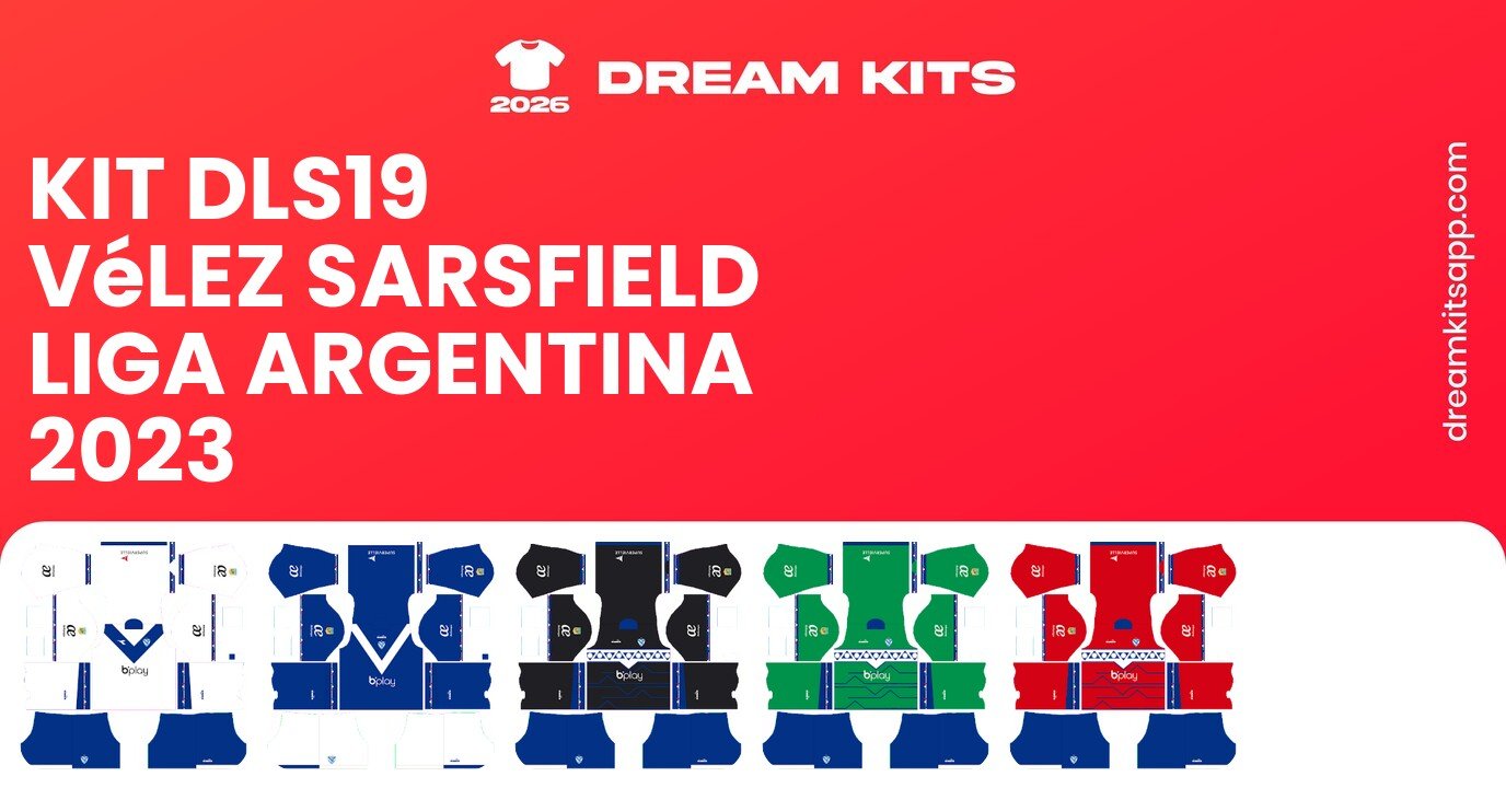Vélez Sarsfield Kits Liga Argentina 2023 DLS19