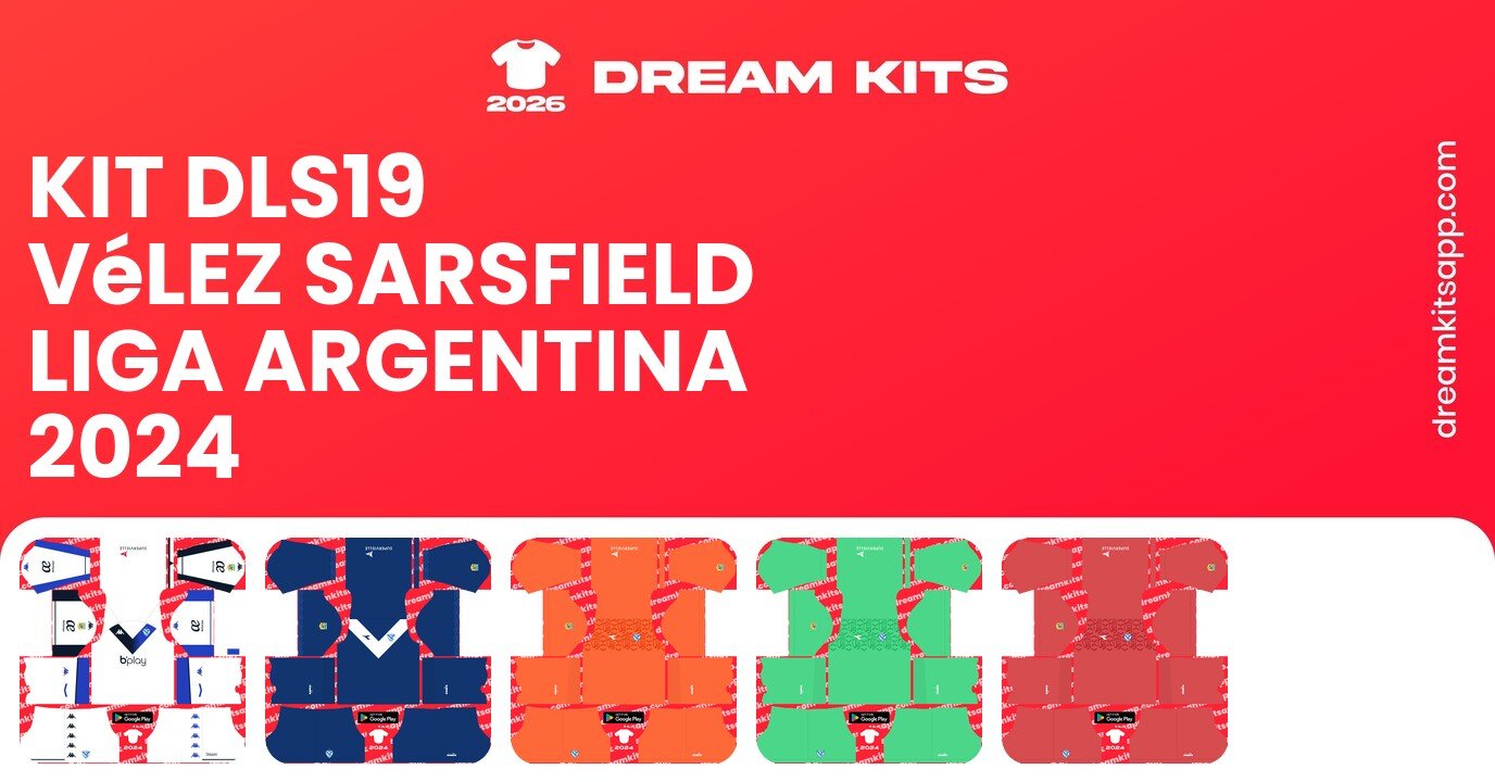 Vélez Sarsfield Kits Liga Argentina 2024 DLS19