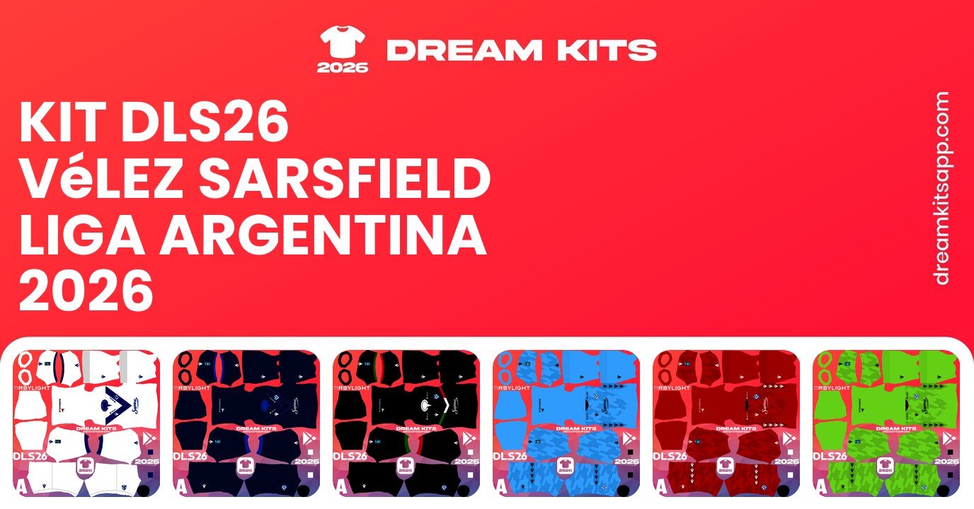 Vélez Sarsfield Kits Liga Argentina 2026 DLS26