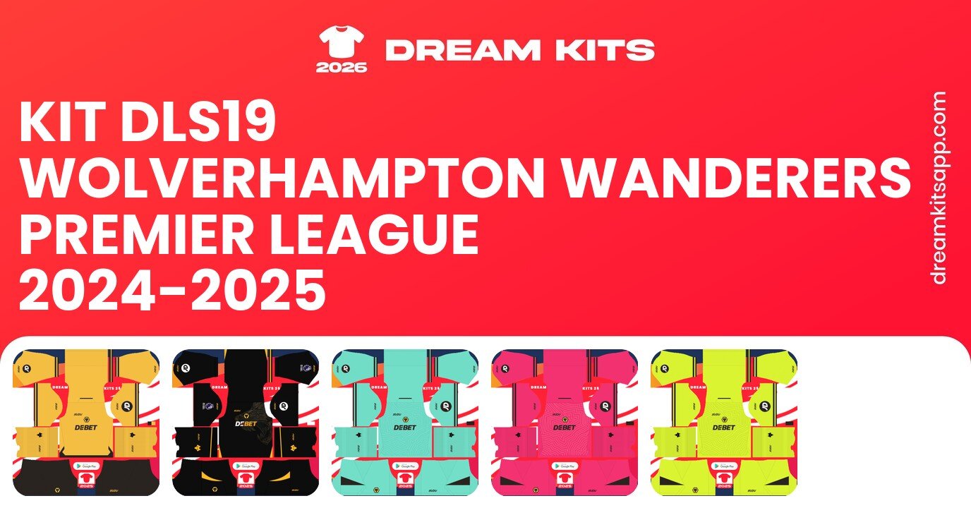 Wolverhampton Wanderers Kits Premier League 2024-2025 DLS19